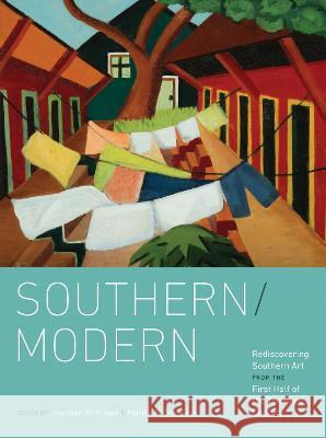 Southern/Modern: Rediscovering Southern Art from the First Half of the Twentieth Century Jonathan Stuhlman Martha R. Severens 9781469674087 University of North Carolina Press - książka