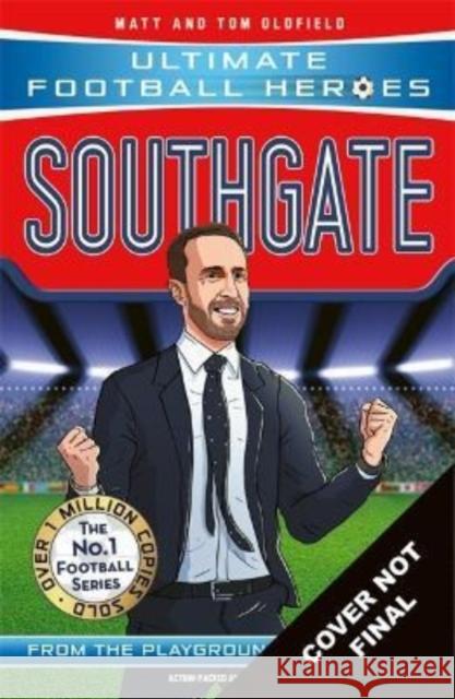 Southgate (Ultimate Football Heroes - The No.1 football series): Manager Special Edition TOM OLDFIELD 9781789465747 John Blake Publishing Ltd - książka