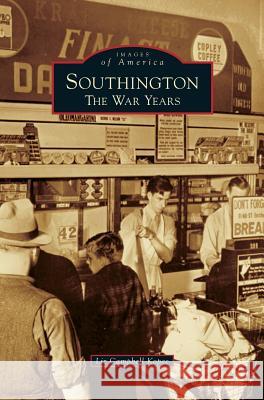 Southington: The War Years Liz Campbell Kopec 9781531662875 Arcadia Publishing Library Editions - książka