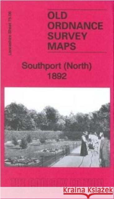 Southport (North) 1892: Lancashire Sheet 75.06a Kay Parrott 9781787213722 Alan Godfrey Maps - książka