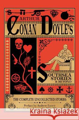 Southsea Stories And Beyond (paperback edition): The Complete Uncollected Stories of Arthur Conan Doyle Matthew Wingett 9781913001056 Life Is Amazing - książka