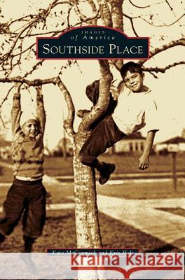 Southside Place Dr Kate McCormick, Kris Holt 9781531676360 Arcadia Publishing Library Editions - książka