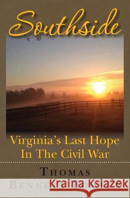 Southside: Virginia's Last Hope In The Civil War Fowler, Thomas Bennett 9781493654475 Createspace - książka