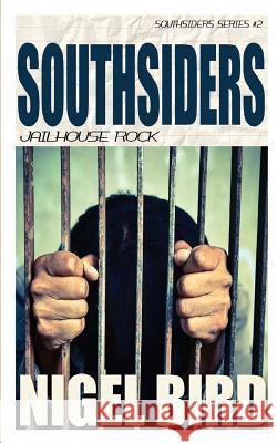 Southsiders - Jailhouse Rock Nigel Bird 9781546364283 Createspace Independent Publishing Platform - książka