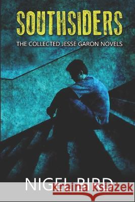 Southsiders: The Collected Jesse Garon Novels Nigel Bird 9781980432296 Independently Published - książka