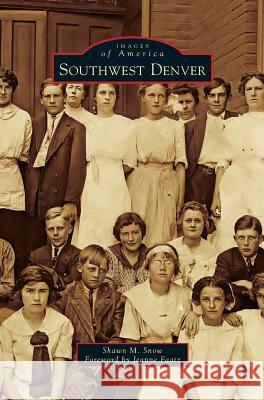 Southwest Denver Shawn M. Snow Jeanne Faatz 9781540201874 History Press Library Editions - książka