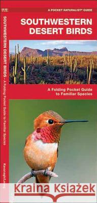 Southwest Desert Birds: A Folding Pocket Guide to Familiar Species Kavanagh, James 9781583550915 Waterford Press - książka