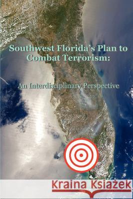 Southwest Florida's Plan to Combat Terrorism: An Interdisciplinary Perspective Kolva, Judith 9780595404049 iUniverse - książka