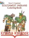 Southwest Indians Coloring Book Peter F. Copeland 9780486279640 Dover Publications