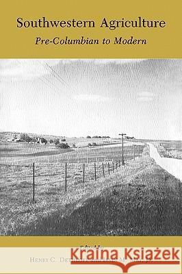 Southwestern Agriculture: Pre-Columbian to Modern Henry C. Dethloff Irvin M., Jr. May 9781585440658 Texas A&M University Press - książka