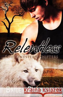 Southwestern Shifters: Relentless Bradford, Bailey 9780857150851 Total-E-Bound Publishing - książka