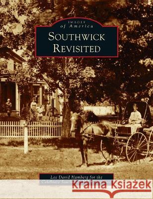 Southwick Revisited Lee David Hamberg, Celebrate Southwick 250 Committee 9781540245823 Arcadia Pub (Sc) - książka