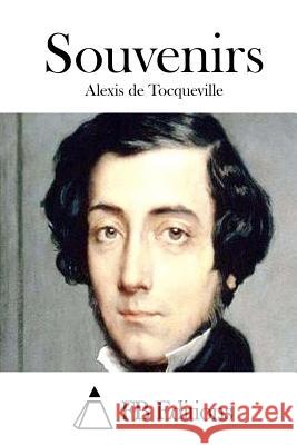 Souvenirs Alexis De Tocqueville Fb Editions 9781511627894 Createspace - książka