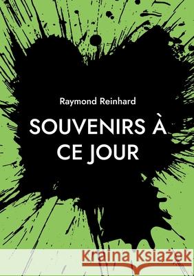 Souvenirs ? ce jour: Yohan Raymond Reinhard 9782322579907 Bod - Books on Demand - książka