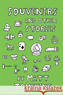 Souvenirs: And Other Stories Matt Tompkins 9781942387060 Conium Press - książka