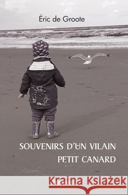 Souvenirs d'un vilain petit canard ?ric de Groote 9782414527724 Edilivre - książka