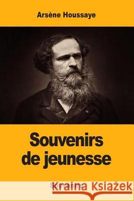 Souvenirs de jeunesse Houssaye, Arsene 9781548829735 Createspace Independent Publishing Platform - książka