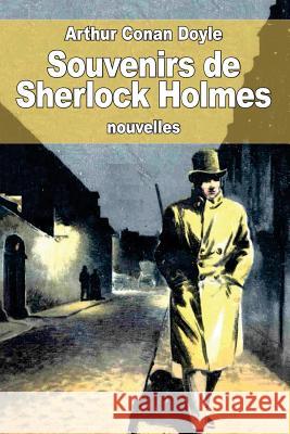 Souvenirs de Sherlock Holmes Arthur Conan Doyle Jeanne D 9781530823420 Createspace Independent Publishing Platform - książka