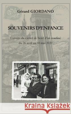 Souvenirs d'enfance: Extraits du carnet de bord d'un confiné Gérard Giordano 9782322173860 Books on Demand - książka