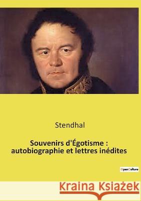 Souvenirs d'Égotisme: autobiographie et lettres inédites Stendhal 9782385087814 Culturea - książka