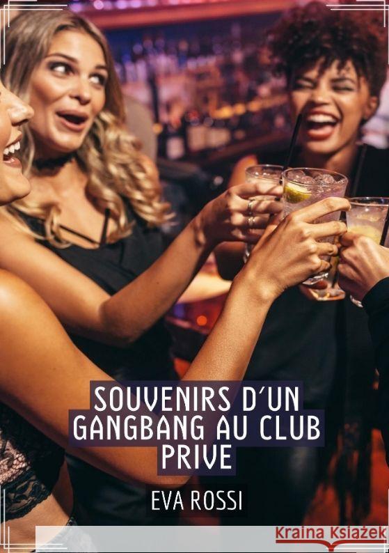 Souvenirs d'un Gangbang au Club Prive Rossi, Eva 9783384038913 Eva Rossi - książka