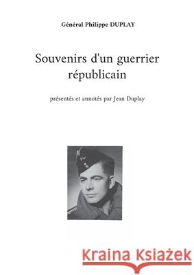 Souvenirs d'un guerrier républicain Duplay, Général Philippe 9782322391837 Books on Demand - książka