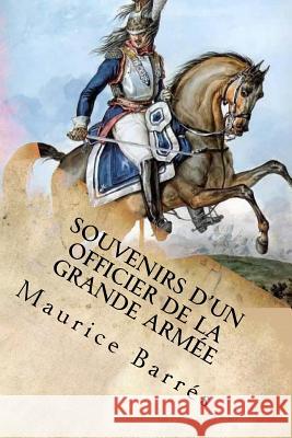 Souvenirs d'un officier de la Grande Armee Ballin, G-Ph 9781523279692 Createspace Independent Publishing Platform - książka