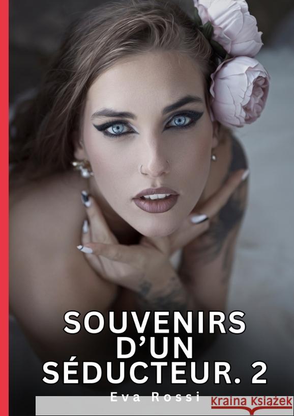 Souvenirs d'un Séducteur. 2 Rossi, Eva 9783384731333 Eva Rossi - książka