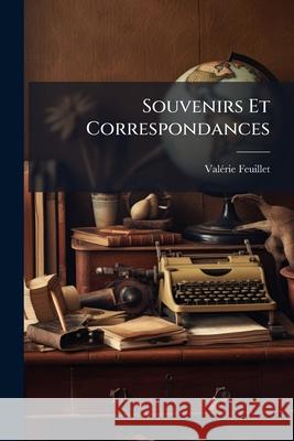 Souvenirs Et Correspondances Valérie Feuillet 9781144638113  - książka