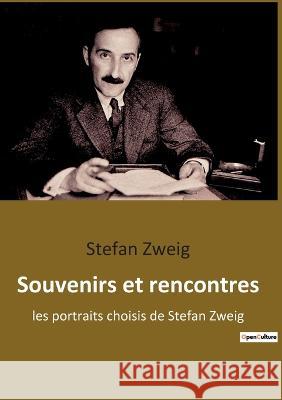 Souvenirs et rencontres: les portraits choisis de Stefan Zweig Stefan Zweig 9782385086237 Culturea - książka