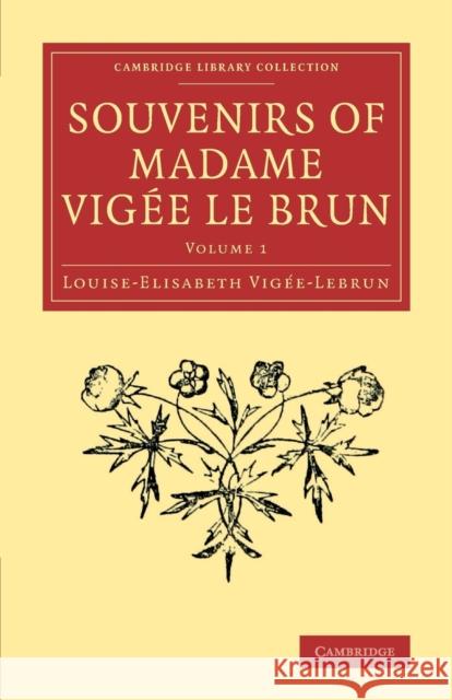 Souvenirs of Madame Vigée Le Brun Vigée-Lebrun, Louise-Elisabeth 9781108080750 Cambridge University Press - książka