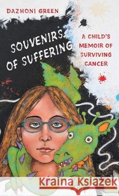 Souvenirs of Suffering: A Child's Memoir of Surviving Cancer Dazhoni Green 9781733293020 Dazhoni Green - książka