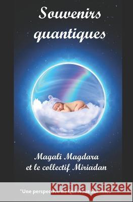 Souvenirs quantiques: Une perspective de Qui Nous Sommes Collectif Miriadan Magali Magdara 9782956277200 Afnil - książka