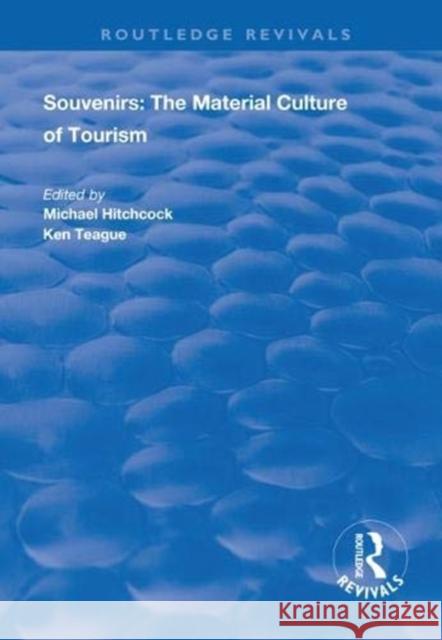 Souvenirs: The Material Cultre of Tourism Hitchcock, Michael 9781138733978 Routledge - książka