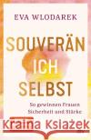 Souverän ich selbst So gewinnen Frauen Sicherheit und Stärke Wlodarek, Eva 9783423263450 DTV
