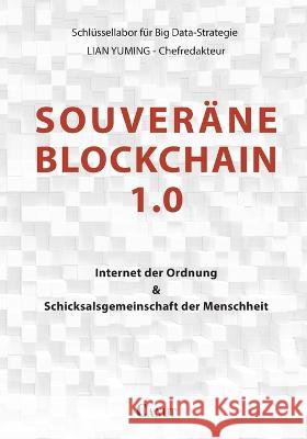 Souveräne Blockchain 1.0: Internet der Ordnung und Schicksalsgemeinschaft der Menschheit Lian, Yuming 9786057693426 Canut Int. Publishers - książka