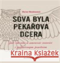 Sova byla pekařova dcera Marion Woodmanová 9788087529379 Alpha Book - książka