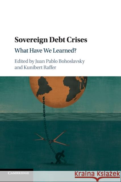 Sovereign Debt Crises: What Have We Learned? Juan Pablo Bohoslavsky, Kunibert Raffer 9781316649947 Cambridge University Press (ML) - książka