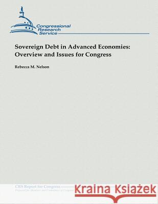 Sovereign Debt in Advanced Economies: Overview and Issues for Congress Rebecca M. Nelson 9781482764772 Createspace - książka