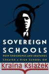 Sovereign Schools: How Shoshones and Arapahos Created a High School on the Wind River Reservation Martha Louise Hipp 9781496208859 Bison Books