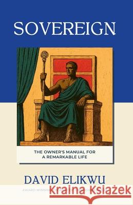 Sovereign: The Owner's Manual for a Remarkable Life David Elikwu 9781068167508 Enduring Books - książka