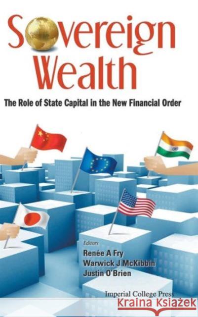 Sovereign Wealth: The Role of State Capital in the New Financial Order O'Brien, Justin 9781848164314 Imperial College Press - książka