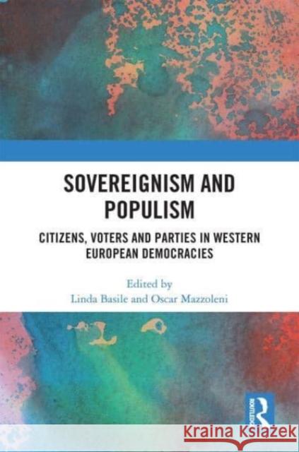 Sovereignism and Populism: Citizens, Voters and Parties in Western European Democracies Linda Basile Oscar Mazzoleni 9781032148144 Routledge - książka