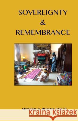 Sovereignty & Remembrance Mwalimu K. Bomani Baruti 9781507638019 Createspace Independent Publishing Platform - książka
