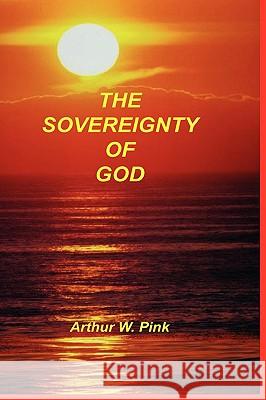 Sovereignty of God Arthur W. Pink 9781589604384 Sovereign Grace Publishers - książka
