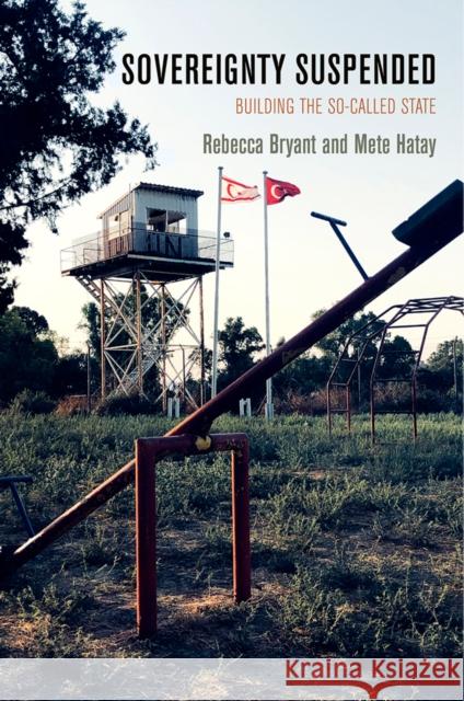 Sovereignty Suspended: Building the So-Called State Bryant, Rebecca 9780812252217 University of Pennsylvania Press - książka