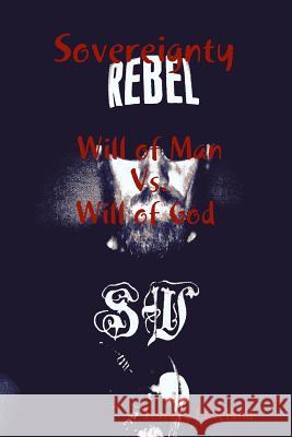 Sovereignty: Will of Man Vs. Will of God Tommy Loveland 9781387233984 Lulu.com - książka