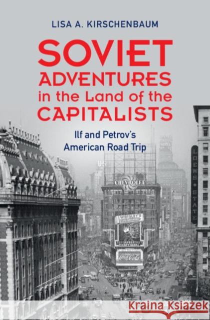 Soviet Adventures in the Land of the Capitalists Lisa A. (West Chester University, Pennsylvania) Kirschenbaum 9781316518465 Cambridge University Press - książka