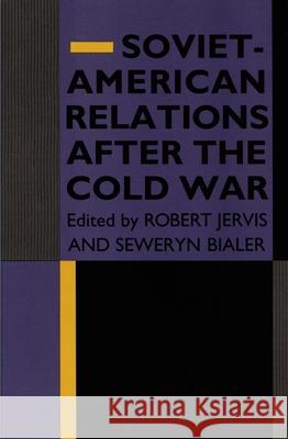 Soviet-American Relations After the Cold War Jervis, Robert 9780822310808 Duke University Press - książka