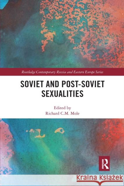 Soviet and Post-Soviet Sexualities Richard C. M. Mole 9780367662479 Routledge - książka